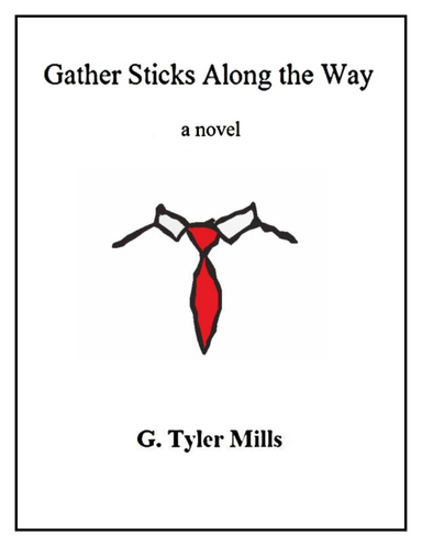 Gather Sticks Along the Way: A Novel