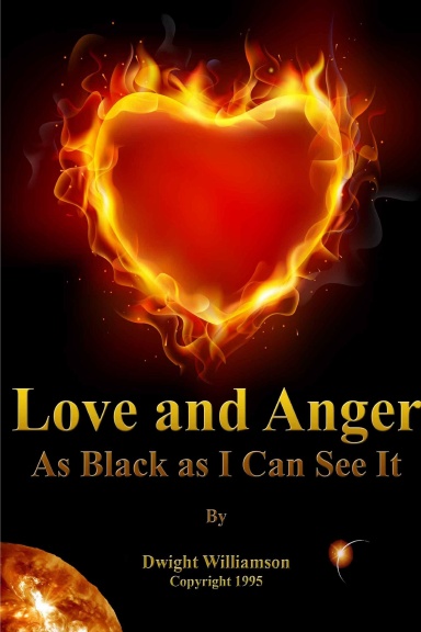 Love and Anger: As Black as I can See It