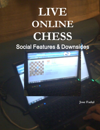Live Online Chess: Social Features & by Fadul, Jose