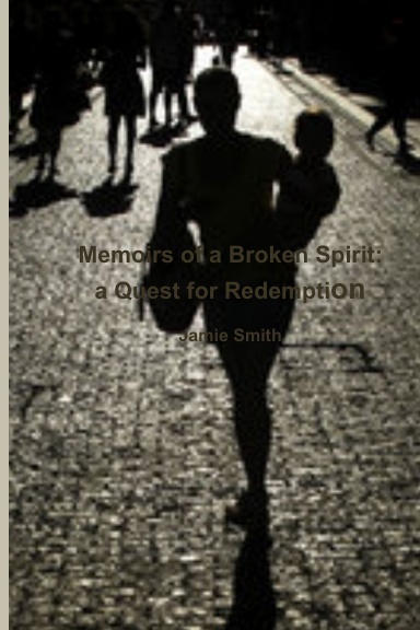 Memoirs of a Broken Spirit: a Quest for Redemption