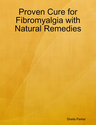 Proven Cure for Fibromyalgia with Natural Remedies