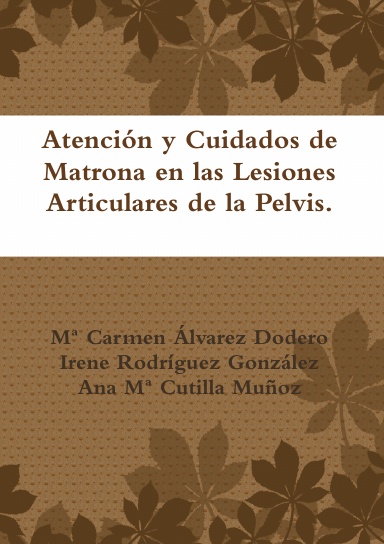 Atención y Cuidados de Matrona en las Lesiones Articulares de la Pelvis.