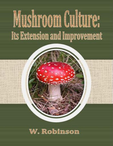 Mushroom Culture: Its Extension and Improvement