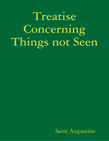 Treatise Concerning Things Not Seen