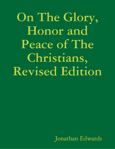 On the Glory, Honor and Peace of the Christians, Revised Edition