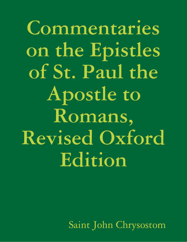 Commentaries On the Epistles of St. Paul the Apostle to Romans, Revised Oxford Edition