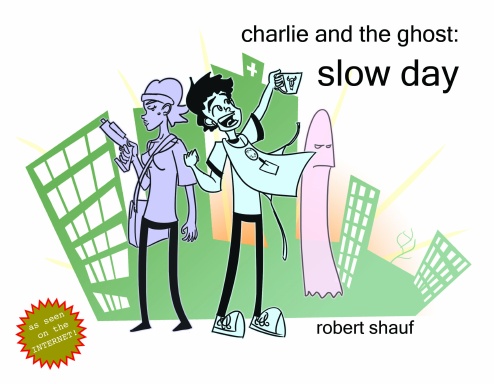 charlie and the ghost: slow day