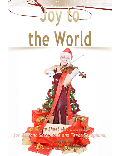 Joy to the World Pure Sheet Music Duet for Soprano Saxophone and Tenor Saxophone, Arranged by Lars Christian Lundholm
