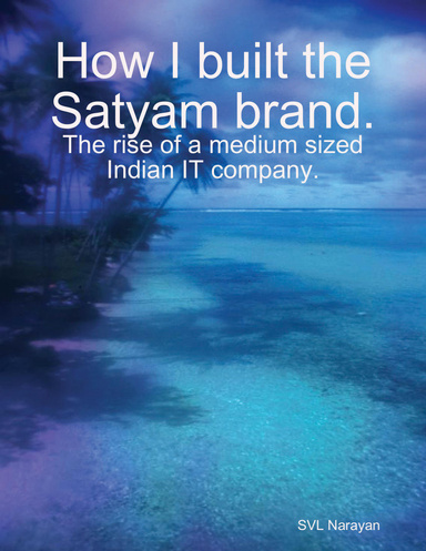 How I built the Satyam Brand.