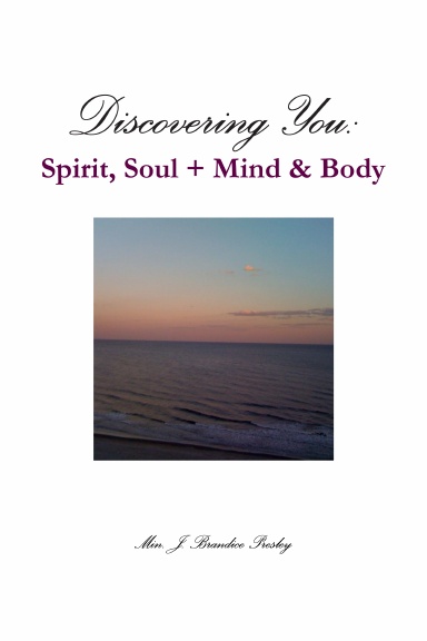 Discovering You: Spirit, Soul + Mind & Body