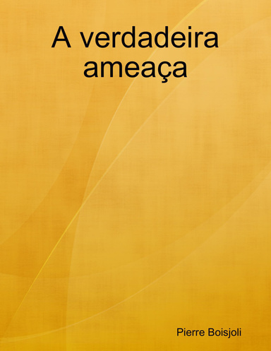 A verdadeira ameaça