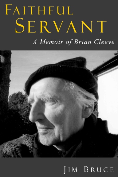 FAITHFUL SERVANT: A Memoir of Brian Cleeve