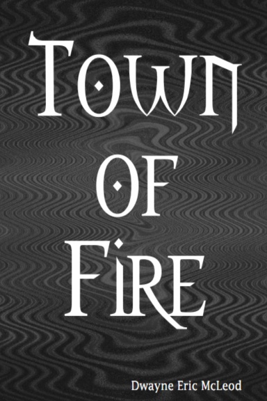 Town of Fire: Complete Trilogy