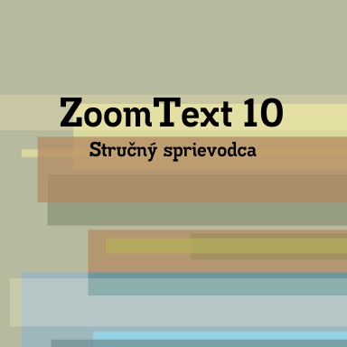 ZoomText 10 Slovak Quick Reference Guide
