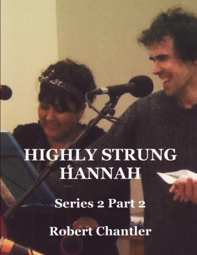 HIGHLY STRUNG HANNAH SERIES 2 PART 2