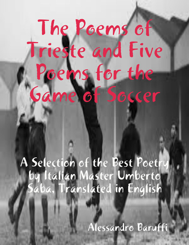 The Poems of Trieste and Five Poems for the Game of Soccer
