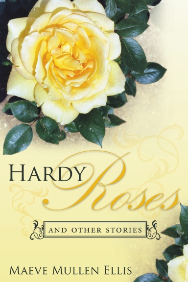 Hardy Roses: and other stories
