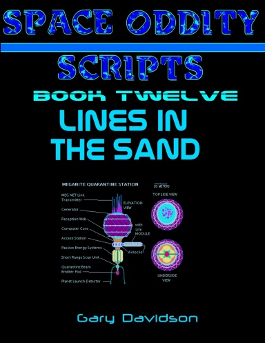 SPACE ODDITY SCRIPTS: Book Twelve - LINES IN THE SAND
