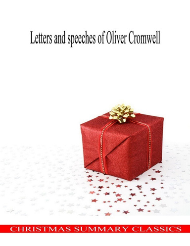 Letters and speeches of Oliver Cromwell