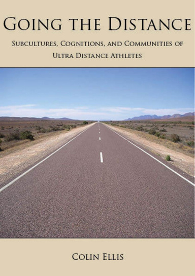 Going the Distance: Subcultures, Cognitions, and Communities of Ultra Distance Athletes