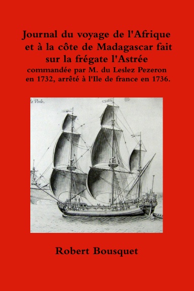 Journal Du Voyage De L Afrique Et La C te De Madagascar Fait Sur La 