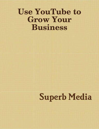Use YouTube to Grow Your Business