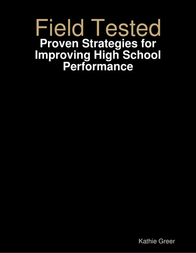 Field Tested: Proven Strategies for Improving High School Performance