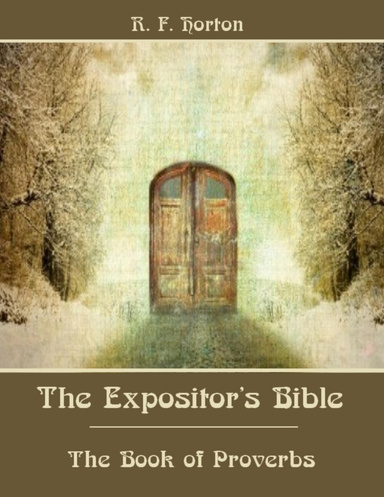 The Expositor's Bible : The Book of Proverbs (Illustrated)
