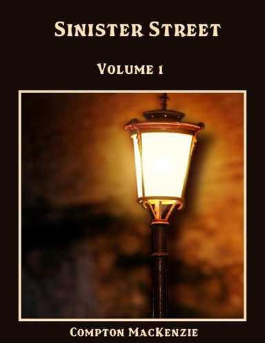 Sinister Street : Volume 1  (Illustrated)