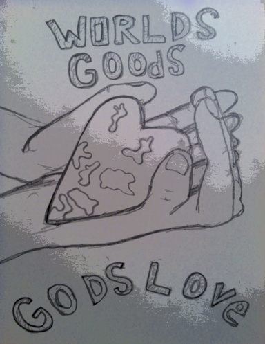 "Worlds Goods"-"Gods Love"