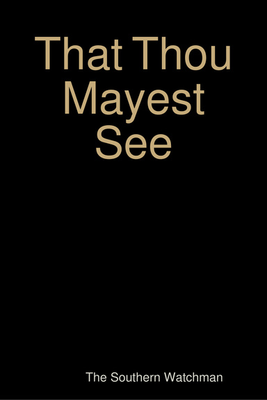 That Thou Mayest See