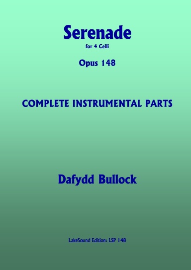 Serenade for Four Celli, Opus 148 COMPLETE INSTRUMENTAL PARTS