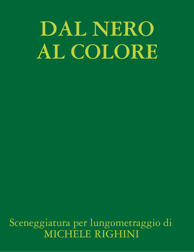 DAL NERO AL COLORE