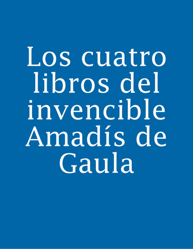 Los cuatro libros del invencible Amadís de Gaula