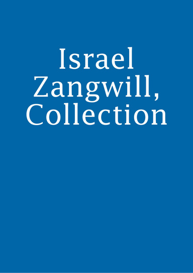 Israel Zangwill, Collection