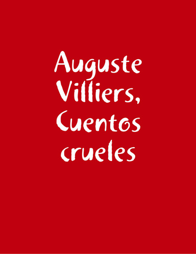 Auguste Villiers, Cuentos crueles