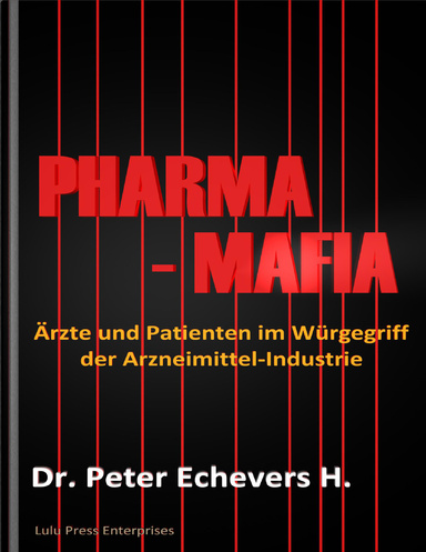 Pharma-Mafia - Ärzte und Patienten im Würgegriff der Arzneimittelindustrie