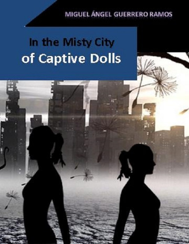 In the Misty City of Captive Dolls (First pages)