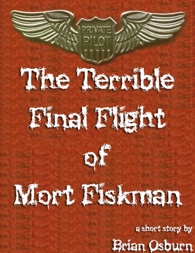 The Terrible Final Flight of Mort Fiskman