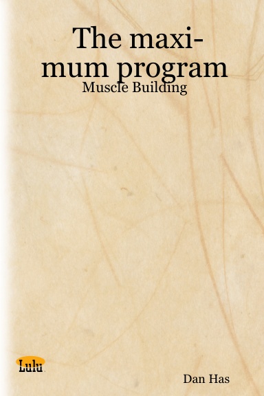 The maxi-mum program: Muscle Building