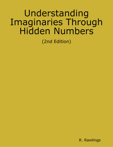 Understanding Imaginaries Through Hidden Numbers