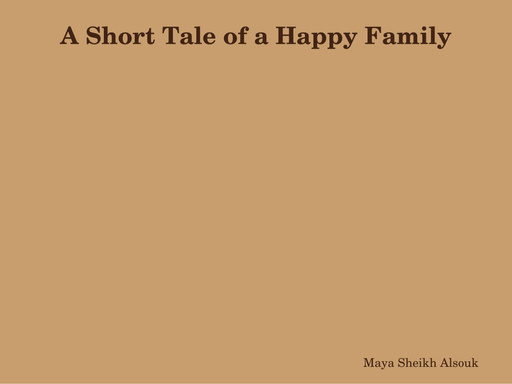 A Short Tale of a Happy Family