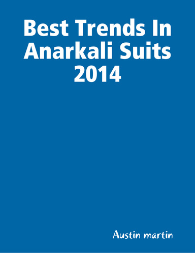 Best Trends In Anarkali Suits 2014