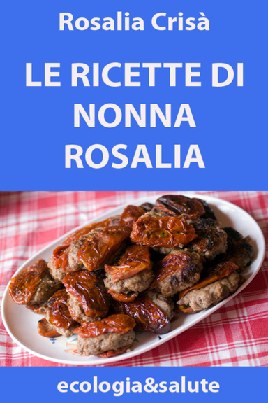 Le ricette di Nonna Rosalia