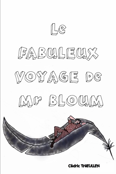 Le Fabuleux Voyage de Mr BLOUM