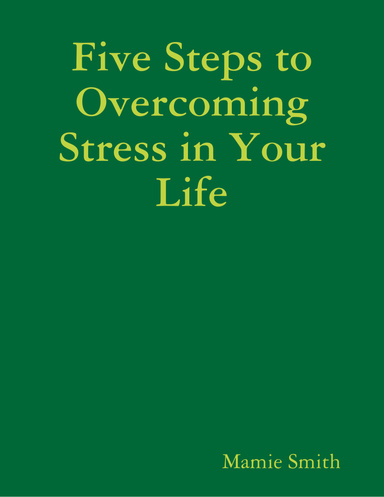 Five Steps to Overcoming Stress in Your Life