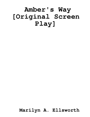 Amber's Way  [Original Screen Play]