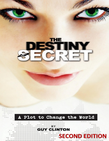 The Destiny Secret: A Plot to Change the World (Second Edition)