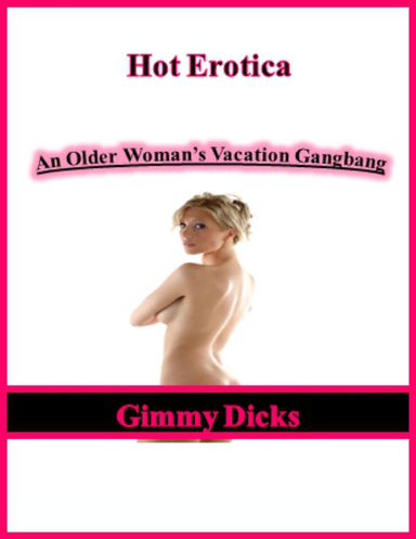An Older Womans Vacation Gangbang