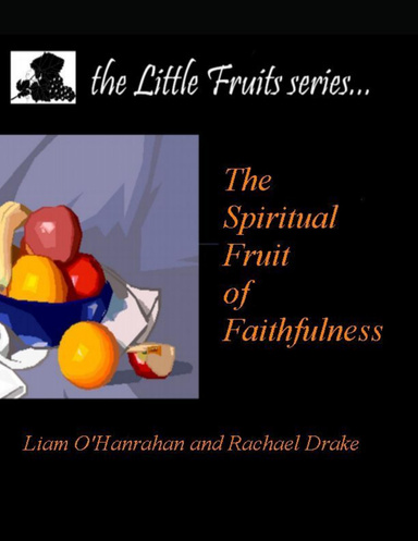 The Spiritual Fruit of Faithfulness